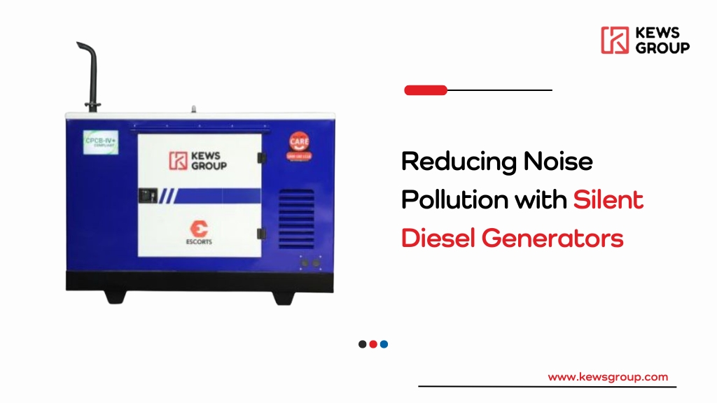 Reducing Noise Pollution with Silent Diesel Generators