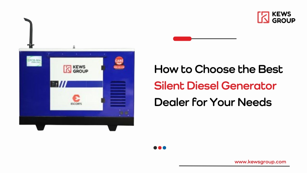 How to Choose the Best Silent Diesel Generator Dealer for Your Needs