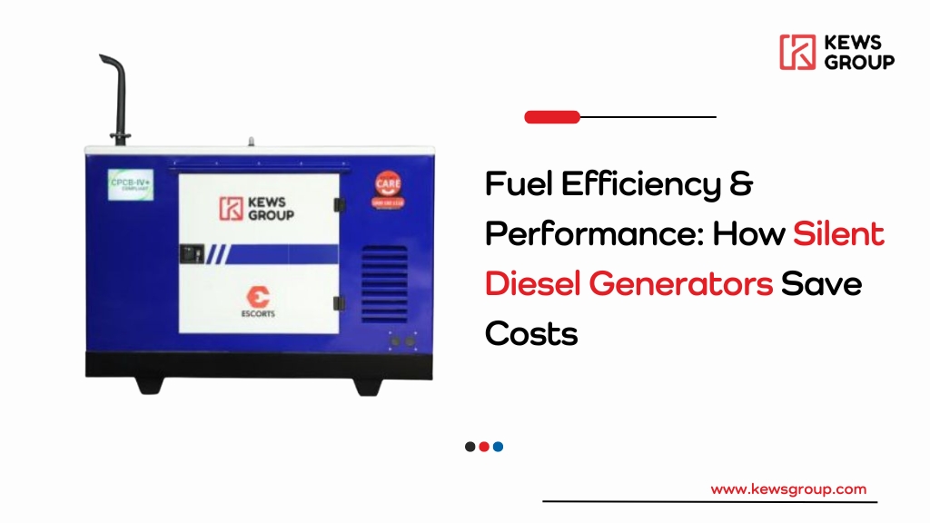 Fuel Efficiency & Performance: How Silent Diesel Generators Save Costs