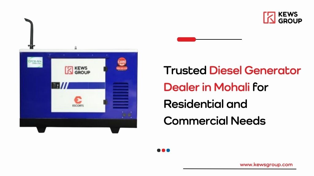 Trusted Diesel Generator Dealer in Mohali for Residential and Commercial Needs