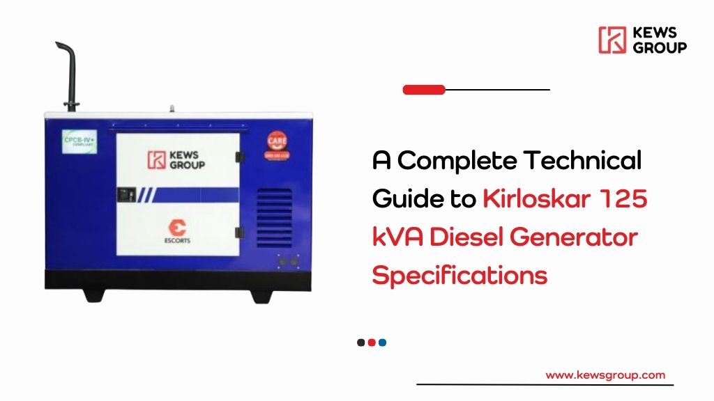 A Complete Technical Guide to Kirloskar 125 kVA Diesel Generator Specifications